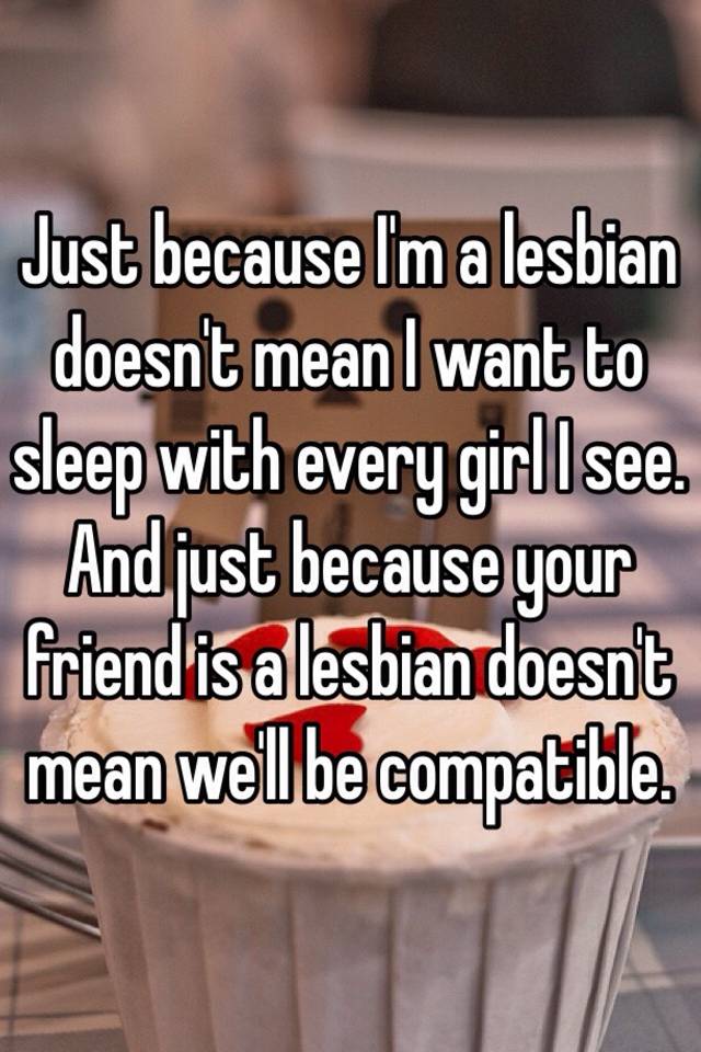 General reccomend don t want lesbian