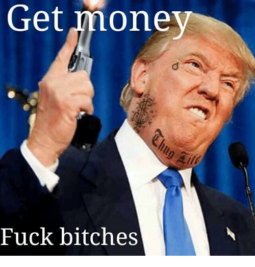 Get money fuck bitches smoke trees
