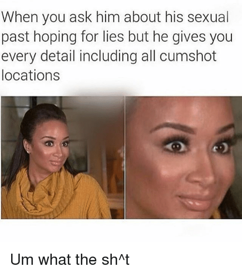 Lied about cumshot