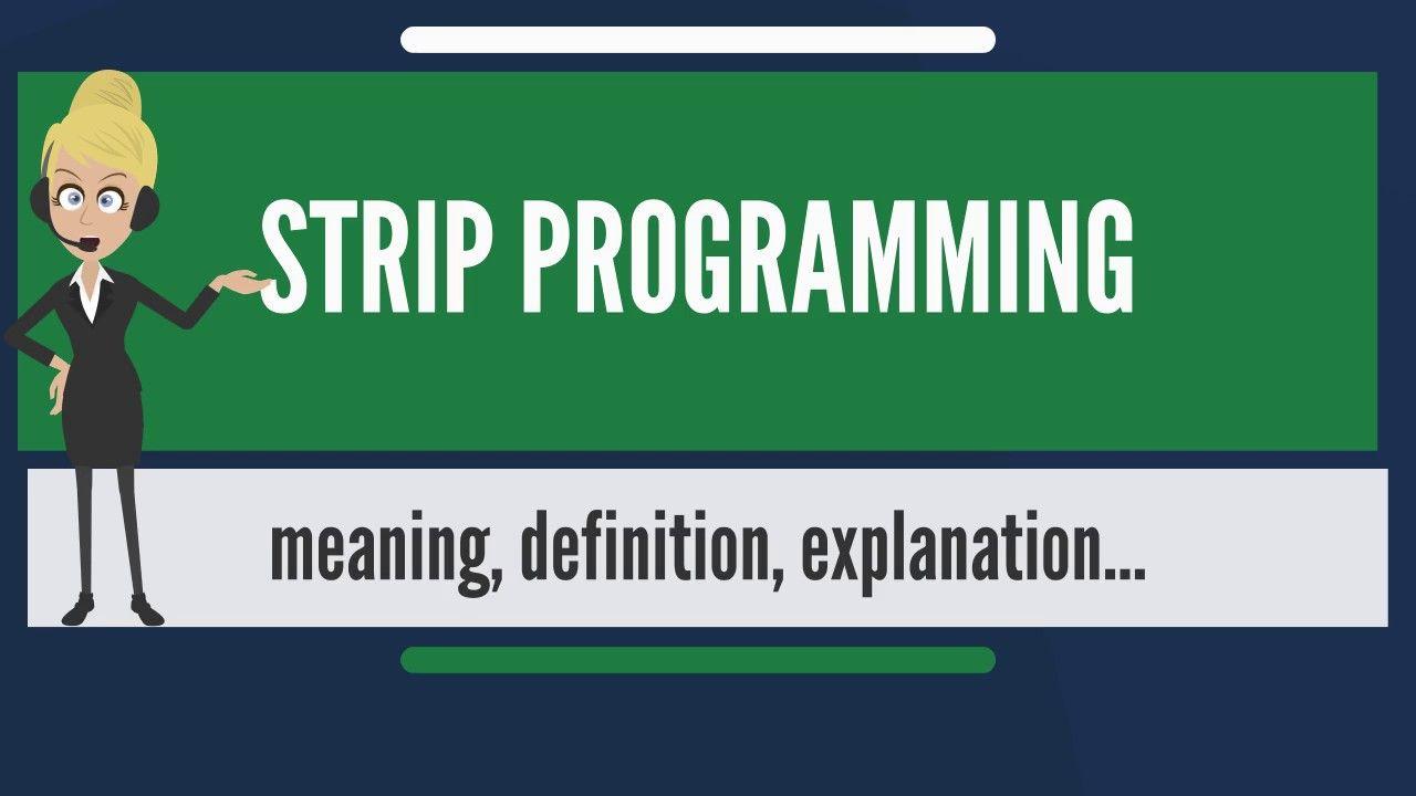 Definition of strip programming