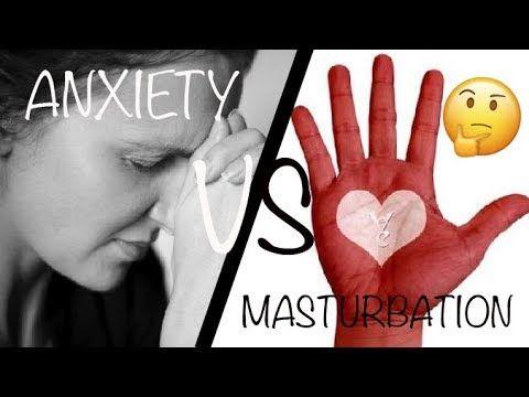 Anxirty induced by masturbation