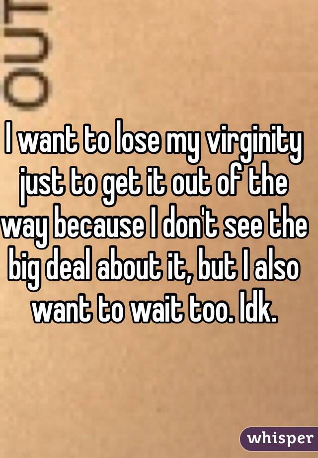 I need to lose my virginity