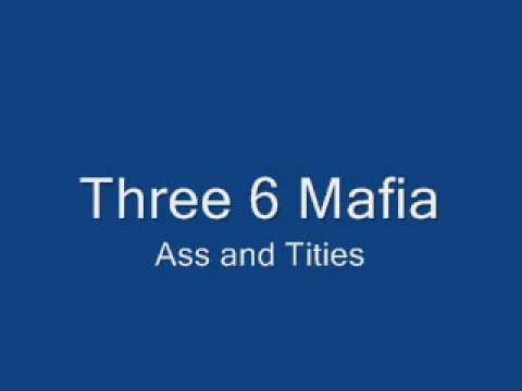 Three 6 mafia ass and